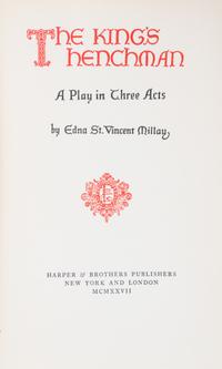MILLAY, EDNA ST VINCENT. The King's Henchman. New York, 1927. First edition.