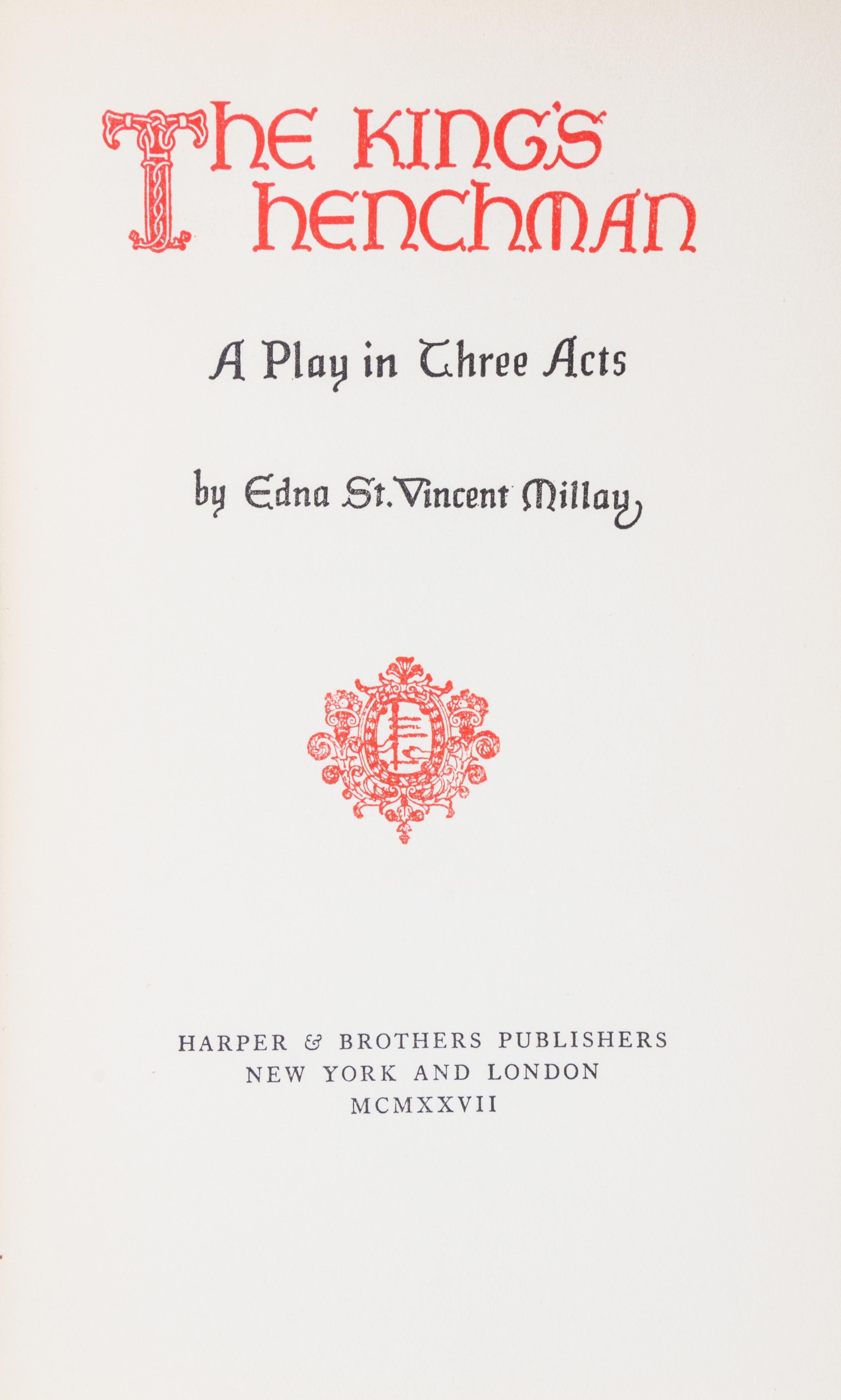 MILLAY, EDNA ST VINCENT. The King's Henchman. New York, 1927. First edition.