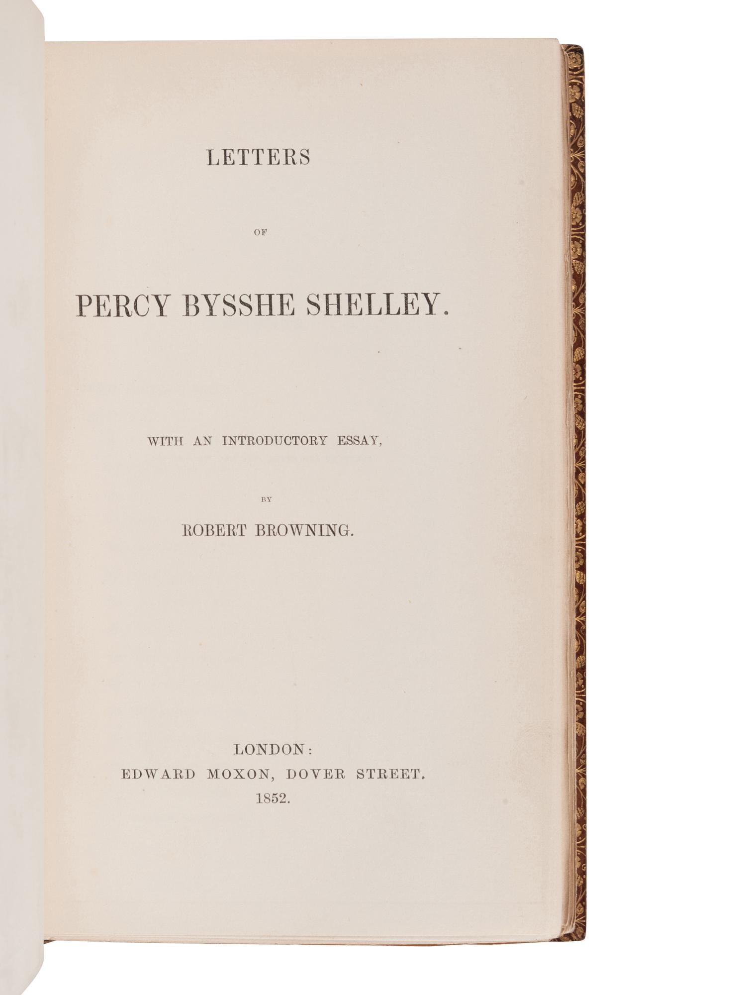 SHELLEY, Percy Bysshe (1792-1822). Letters of Percy Bysshe Shelley . London: Edward Moxon, 1852.