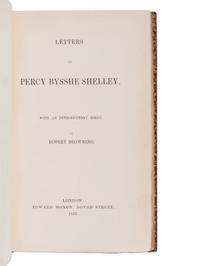 SHELLEY, Percy Bysshe (1792-1822). Letters of Percy Bysshe Shelley . London: Edward Moxon, 1852.