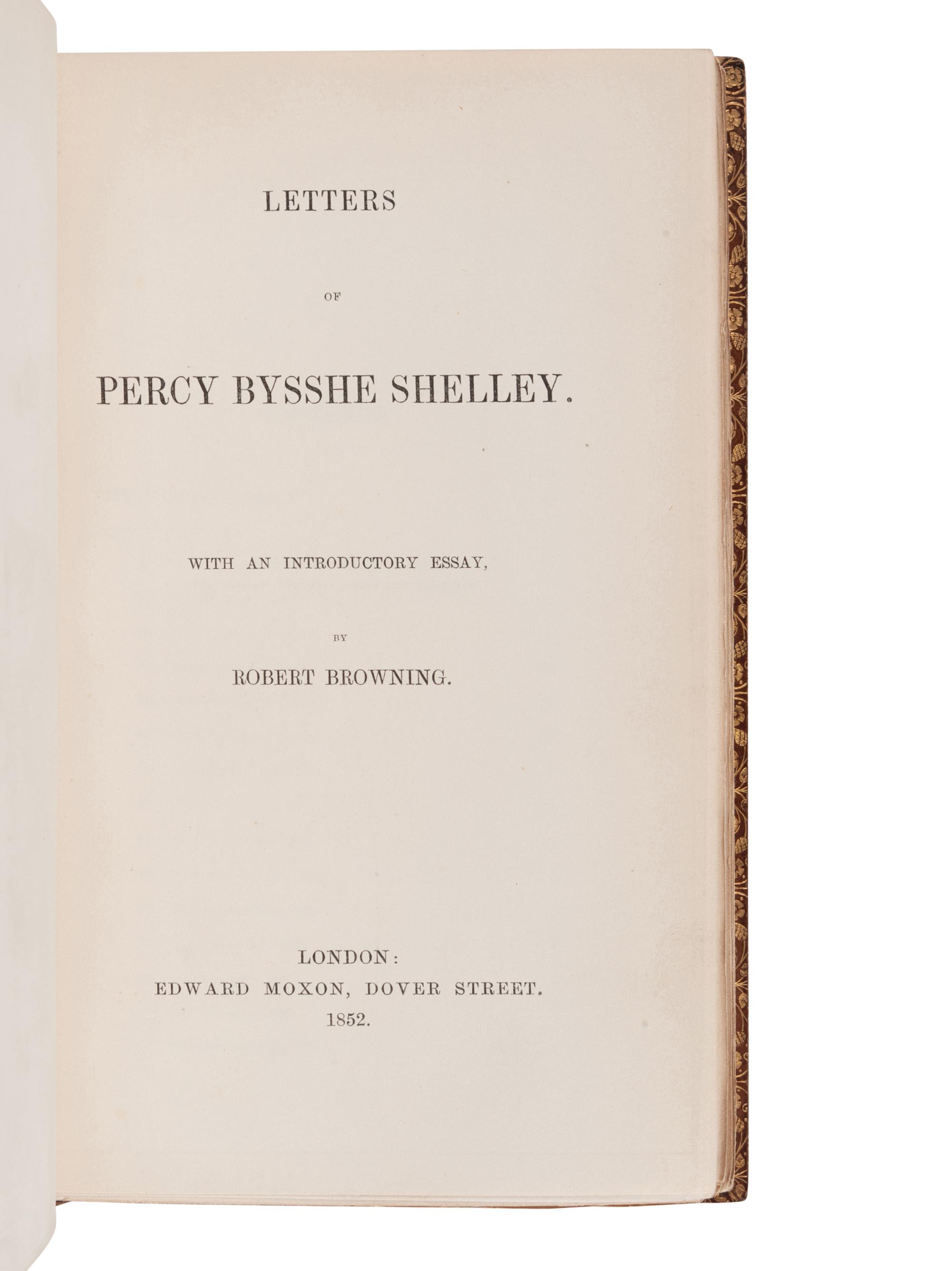 SHELLEY, Percy Bysshe (1792-1822). Letters of Percy Bysshe Shelley . London: Edward Moxon, 1852.