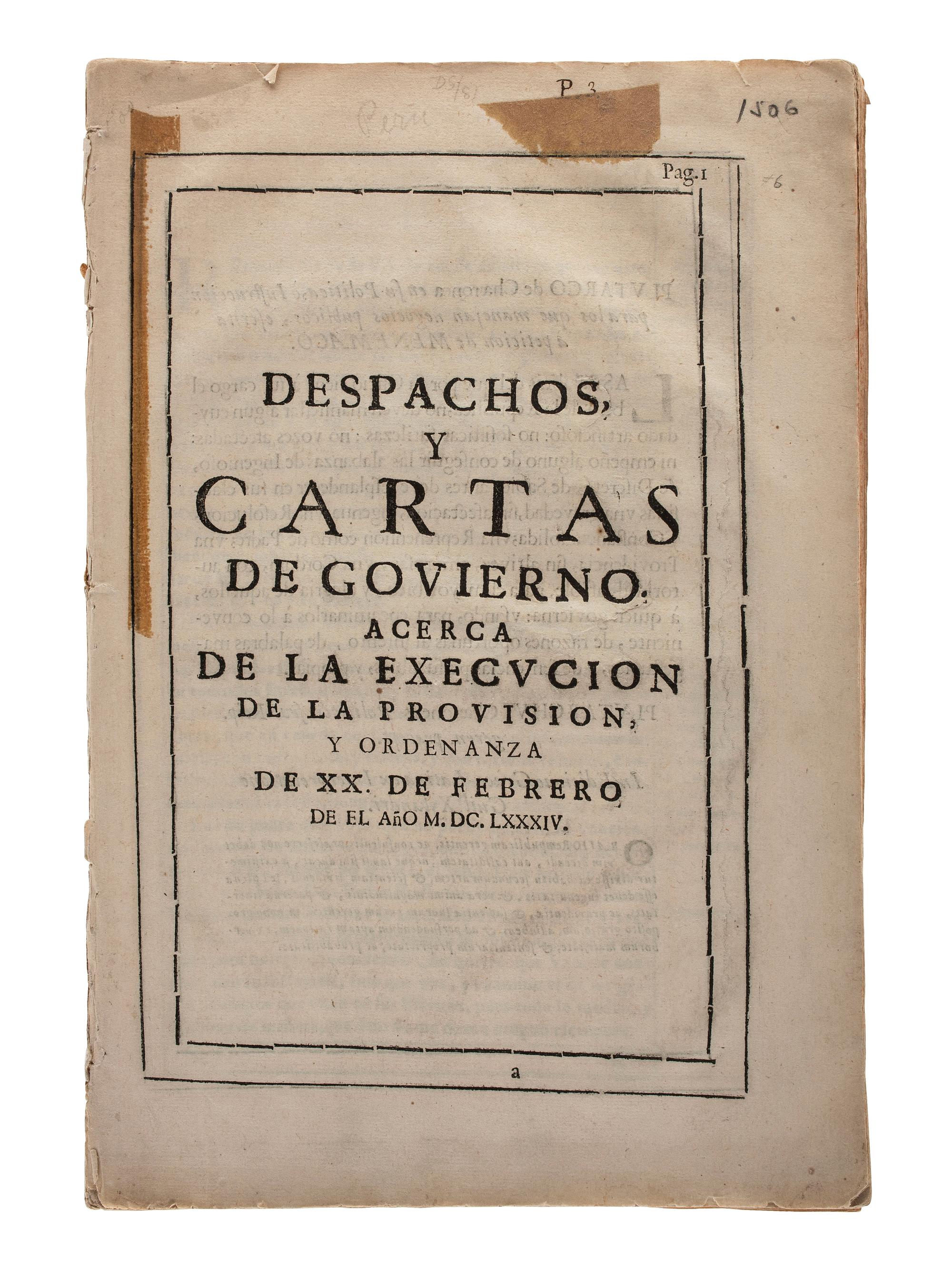 [POLITICS]. LOPEZ, Juan Luis. Despachos, y Cartas de Covierno. Acerca de la Execucion de la Provision, y Ordenanza. [Lima, Peru]: N.p., [1685].