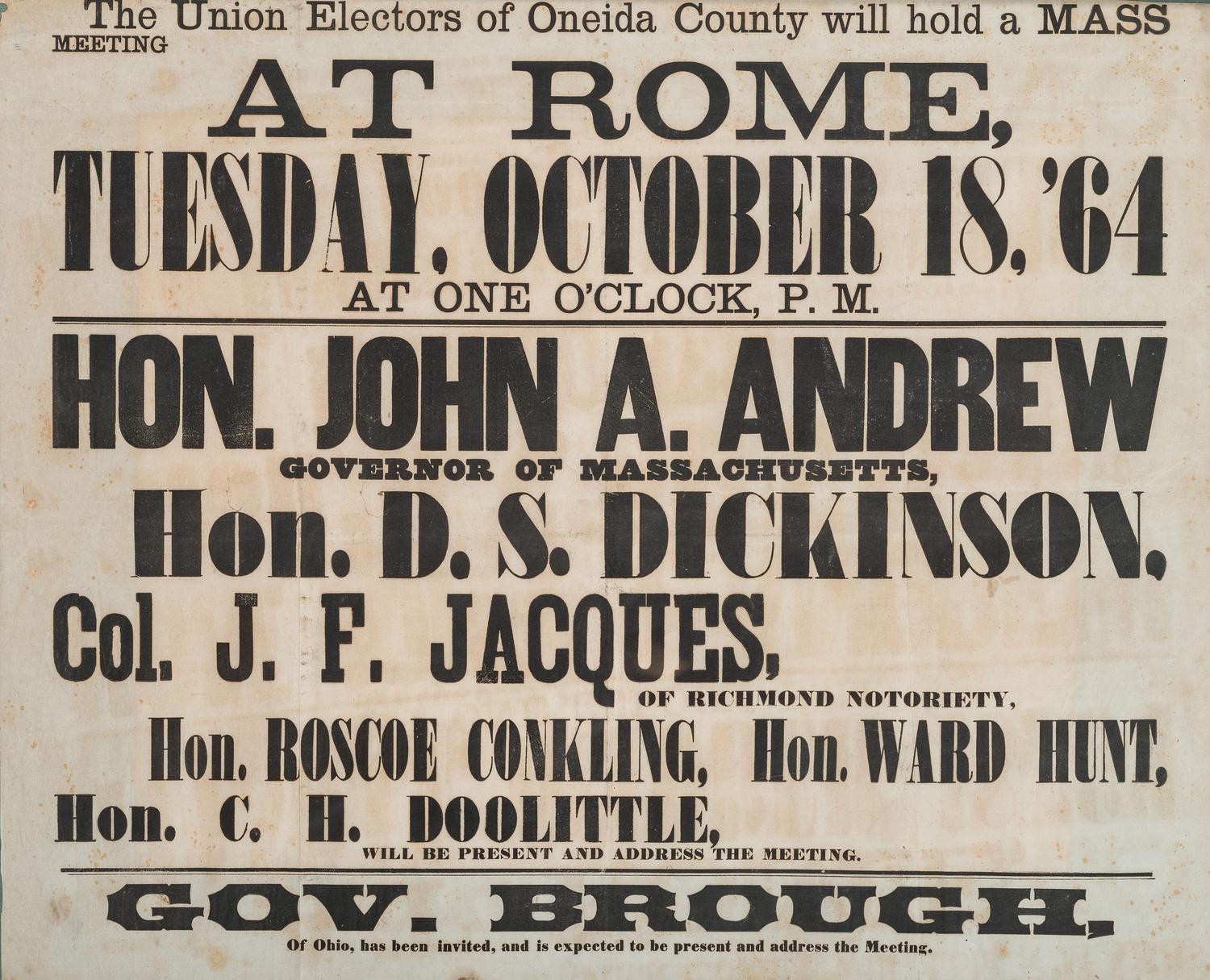[POLITICS]. The Union Electors of Oneida County will hold a Mass Meeting at Rome, Tuesday, October 18, '64...Hon. John A. Andrew, Governor of Massachusetts. [Oneida County, NY?]: N.p., 1864.