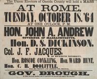 [POLITICS]. The Union Electors of Oneida County will hold a Mass Meeting at Rome, Tuesday, October 18, '64...Hon. John A. Andrew, Governor of Massachusetts. [Oneida County, NY?]: N.p., 1864.