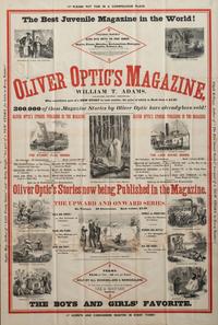 [ADVERTISING]. Oliver Optic's Magazine, the Best Juvenile Magazine in the World. Boston: Lee & Shepard, [ca 1872].