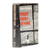 Baldwin, James (1924-1987). Nobody Knows My Name: More Notes of a Native Son . New York: The Dial Press, 1961.