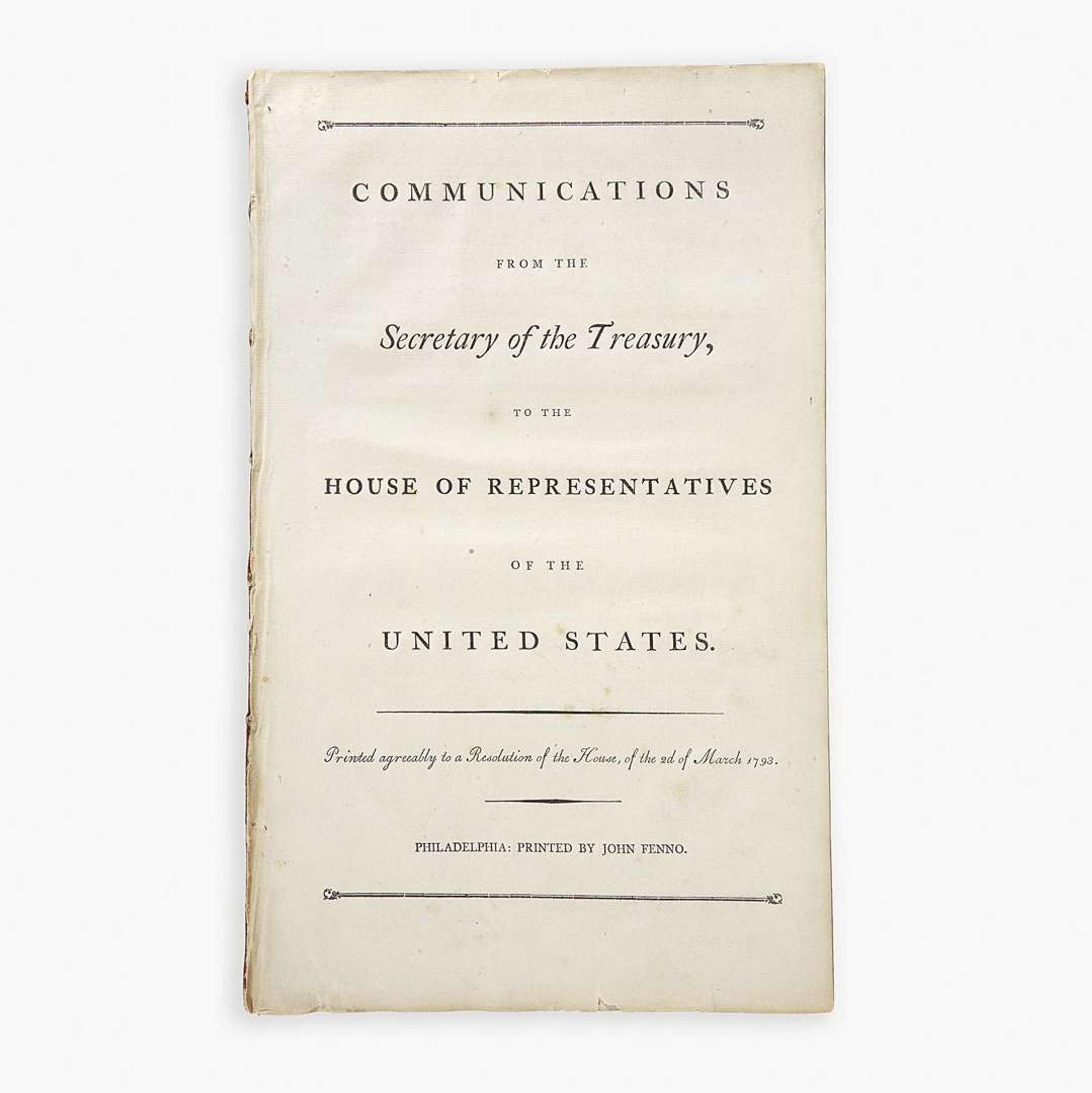 [Hamilton, Alexander] [Giles Resolutions] Communications from the Secretary of the Treasury, to the House of Representatives of the United States...Resolution of the House, of the 2d of March 1793