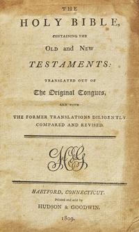 [Americana] [Connecticut] The Holy Bible, Containing the Old and New Testaments : Translated out of the Original Tongues, and with the Former Translations Diligently Compared and Revised