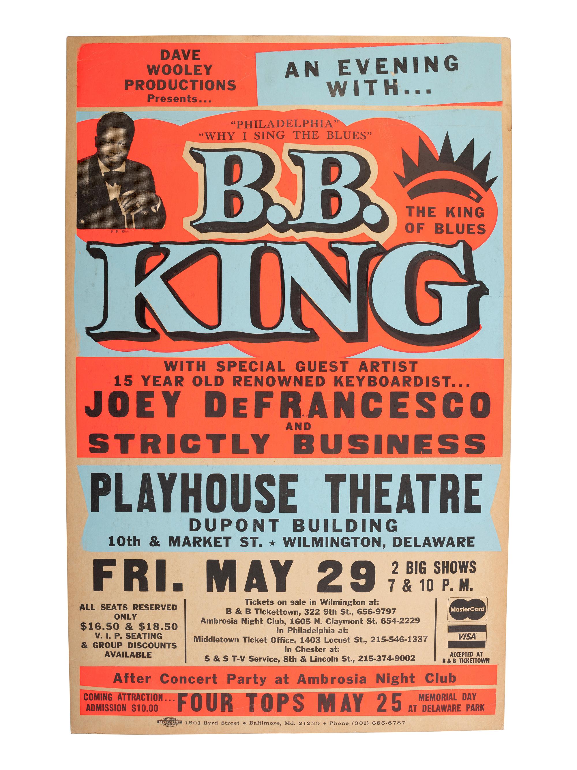 [MUSIC]. An Evening with...B.B. King, the King of Blues. With Special Guest Artist 15 Year Old Renowned Keyboardist...Joey DeFrancesco and Strictly Business . Playhouse Theatre, Wilmington, DE. Baltimore, MD: Globe Poster, 29 May n.d., ca last quarter 20th century.