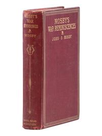 MOSBY, John S. (1833-1916). Mosby's War Reminiscences: Stuart's Cavalry Campaigns. New York: Dodd, Mead and Company, 1898. SIGNED.