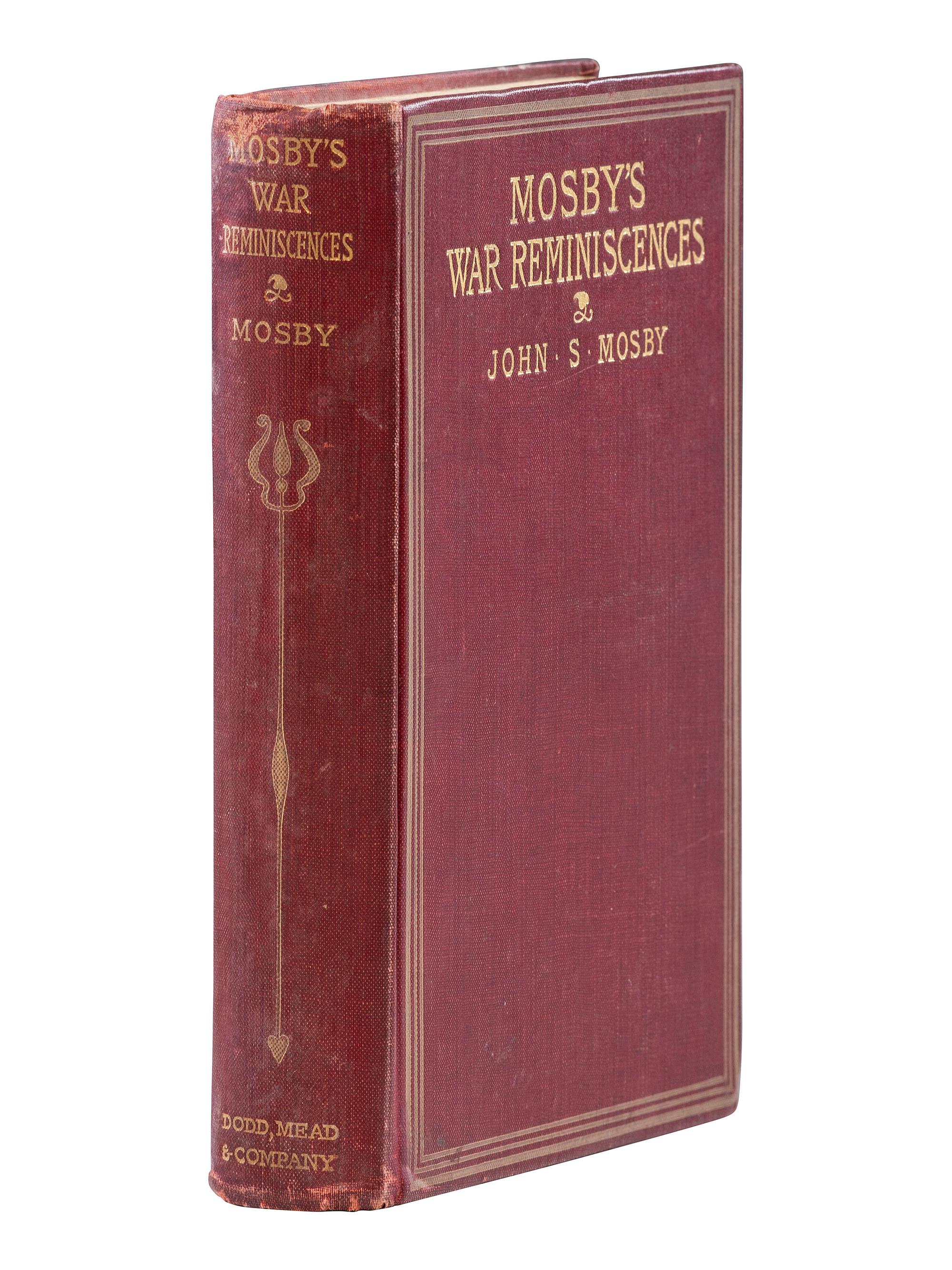 MOSBY, John S. (1833-1916). Mosby's War Reminiscences: Stuart's Cavalry Campaigns. New York: Dodd, Mead and Company, 1898. SIGNED.