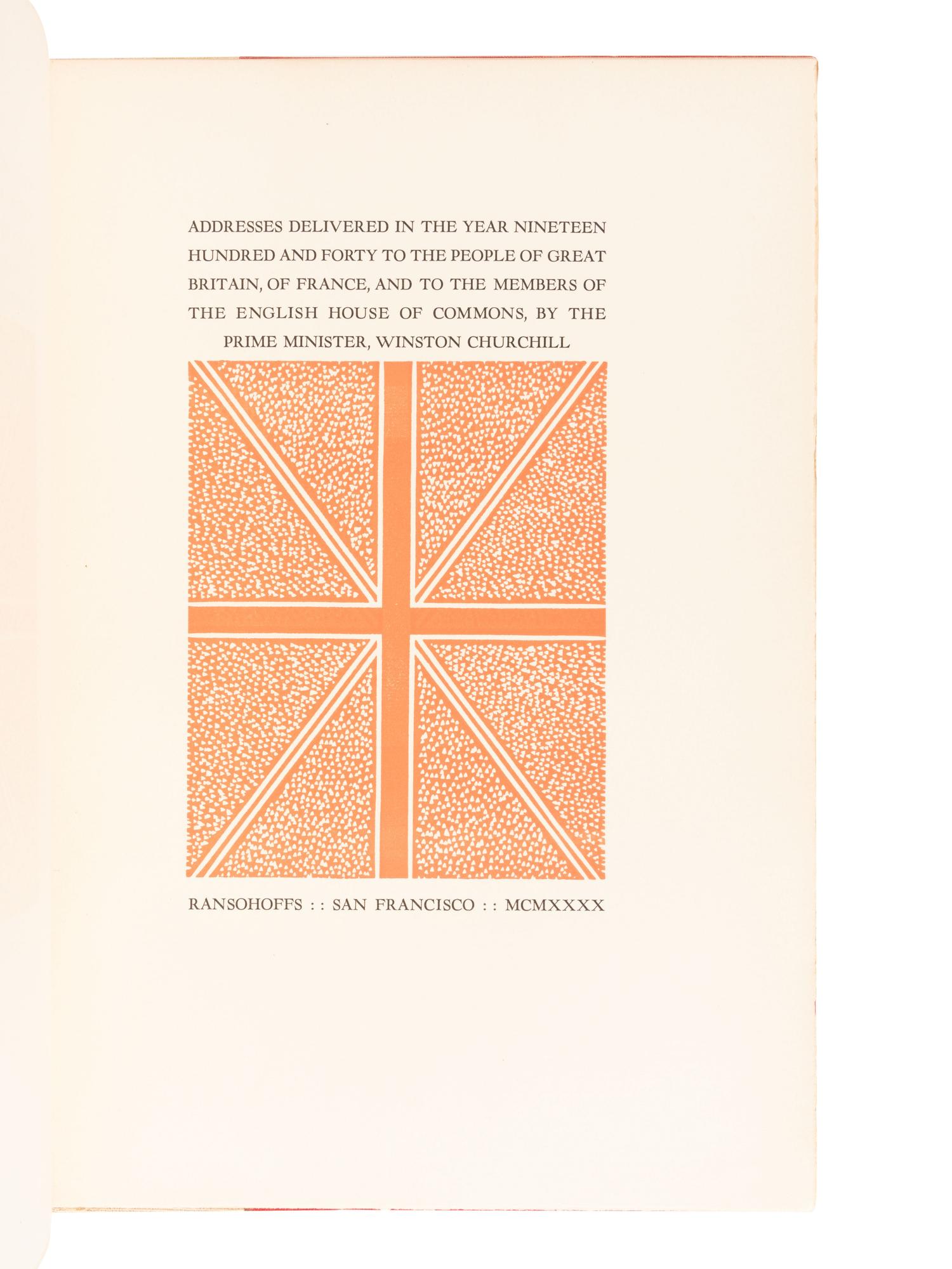 [GRABHORN PRESS]. CHURCHILL, Winston (1874 – 1965). Addresses Delivered in the Year 1940 to the People of Great Britain, and France . San Francisco: The Grabhorn Press, 1940.