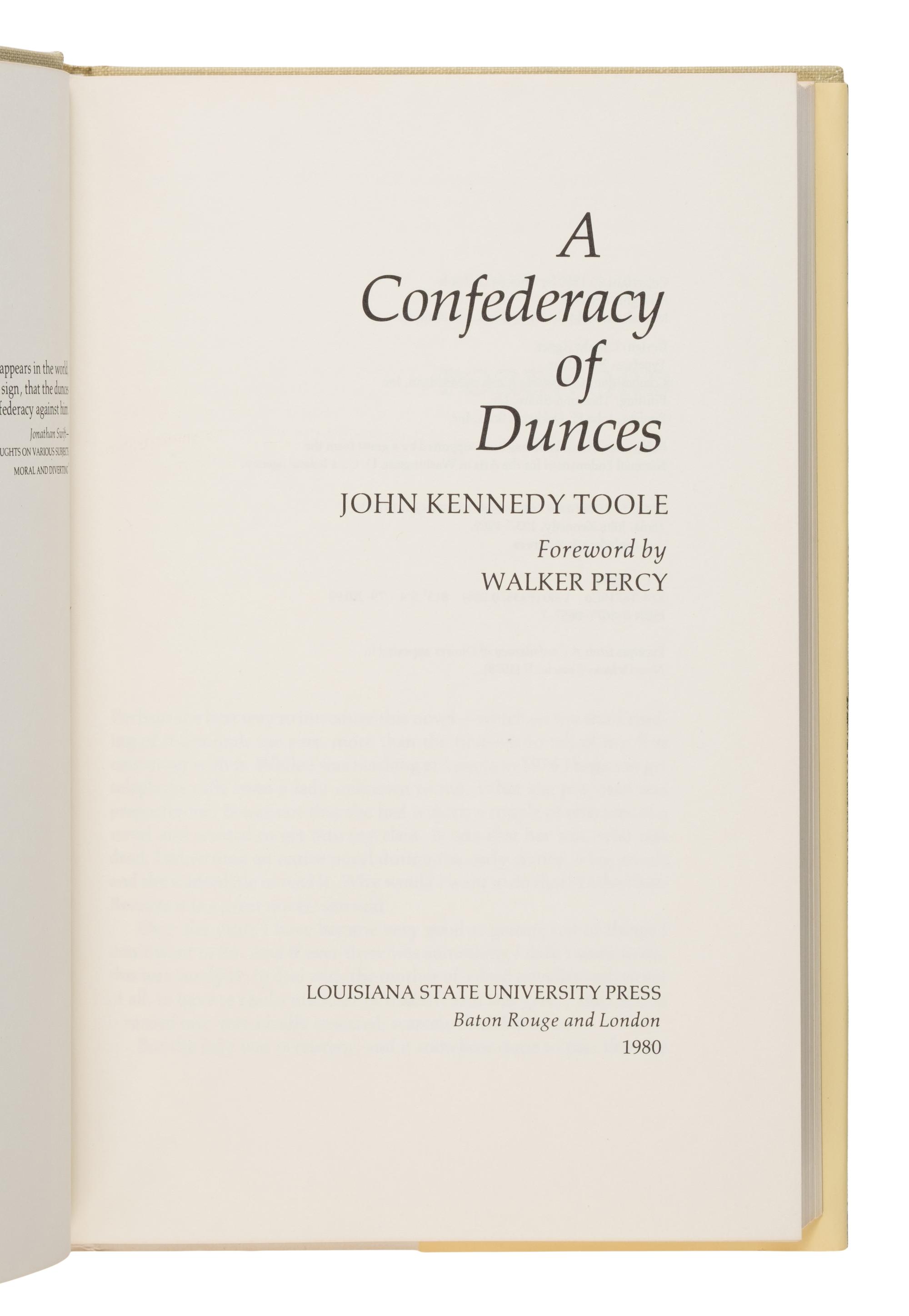 Toole, John Kennedy (1937-1969). A Confederacy of Dunces . Foreword by Walker Percy. Baton Rouge and London: Louisiana State University Press, 1980.