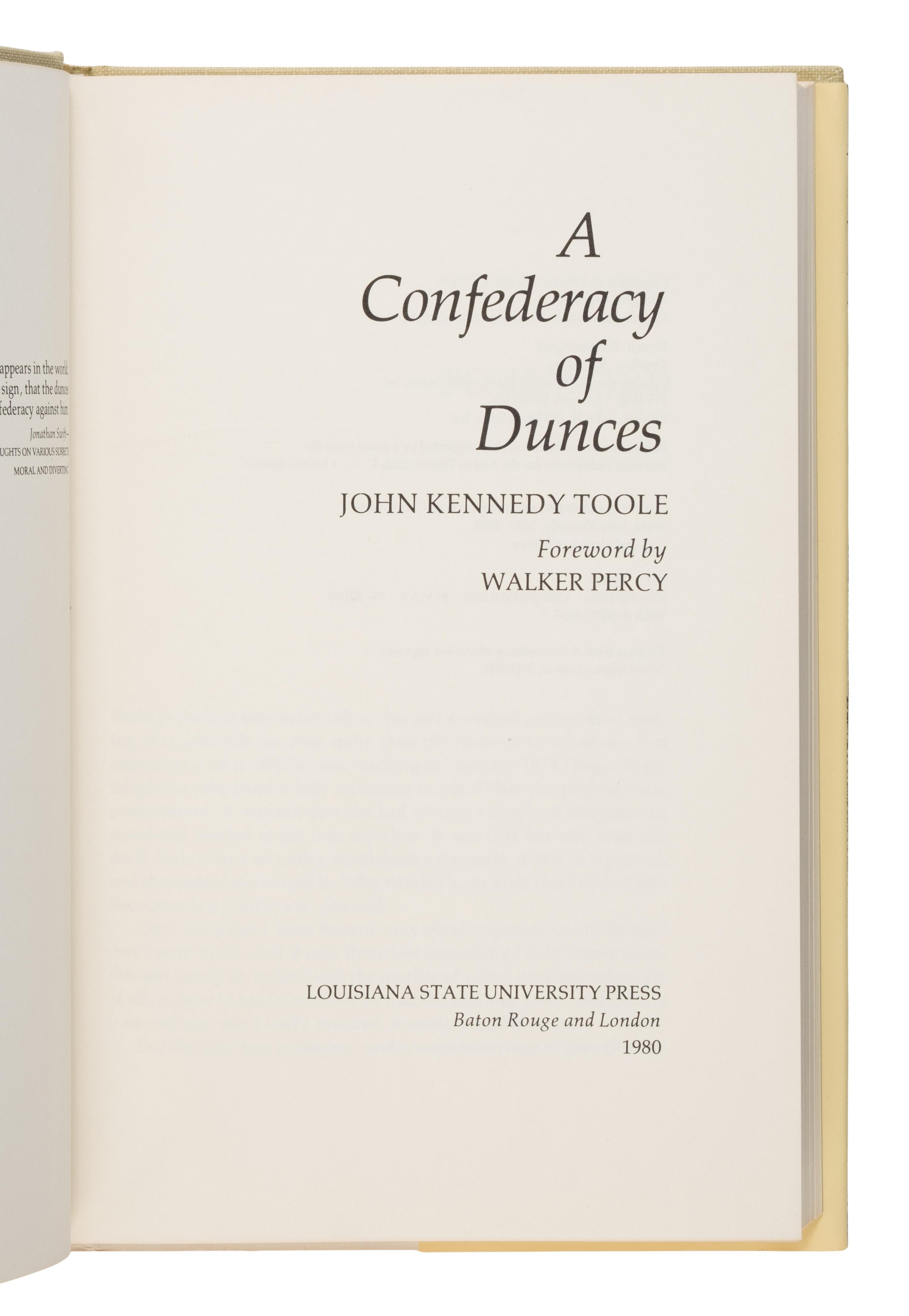 Toole, John Kennedy (1937-1969). A Confederacy of Dunces . Foreword by Walker Percy. Baton Rouge and London: Louisiana State University Press, 1980.