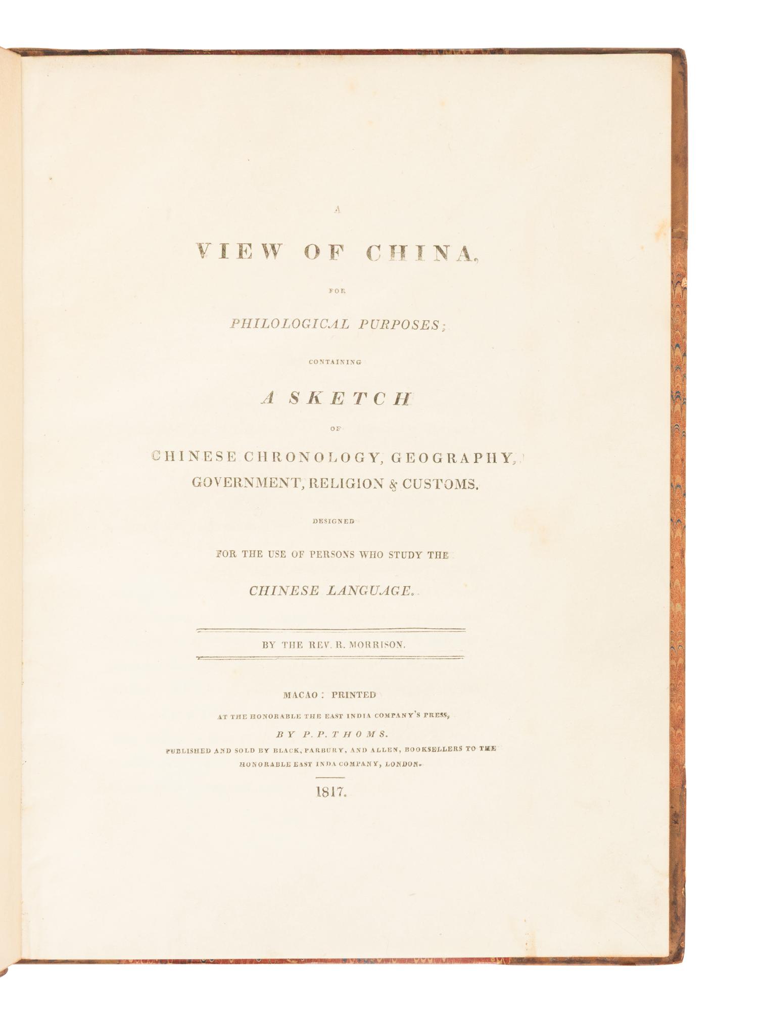 MORRISON, Robert (1782-1834). A View of China, for Philological Purposes... Macao: Printed at the Honorable the East India Company's Press, 1817.