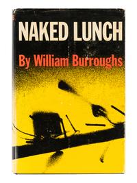 BURROUGHS, William S. (1914-1997). Naked Lunch . New York: Grove Press Inc., 1959 [but 1962].