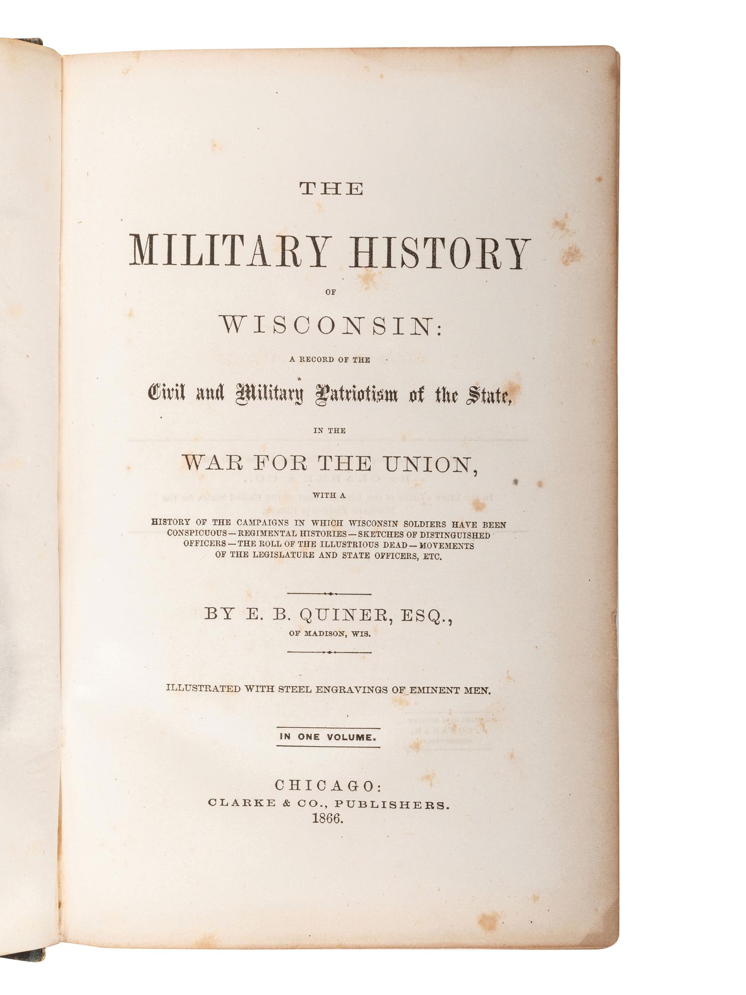[CIVIL WAR - WISCONSIN]. A group of histories and veteran publications related to Wisconsin in the Civil War, with Medal of Honor recipient provenance, comprising: