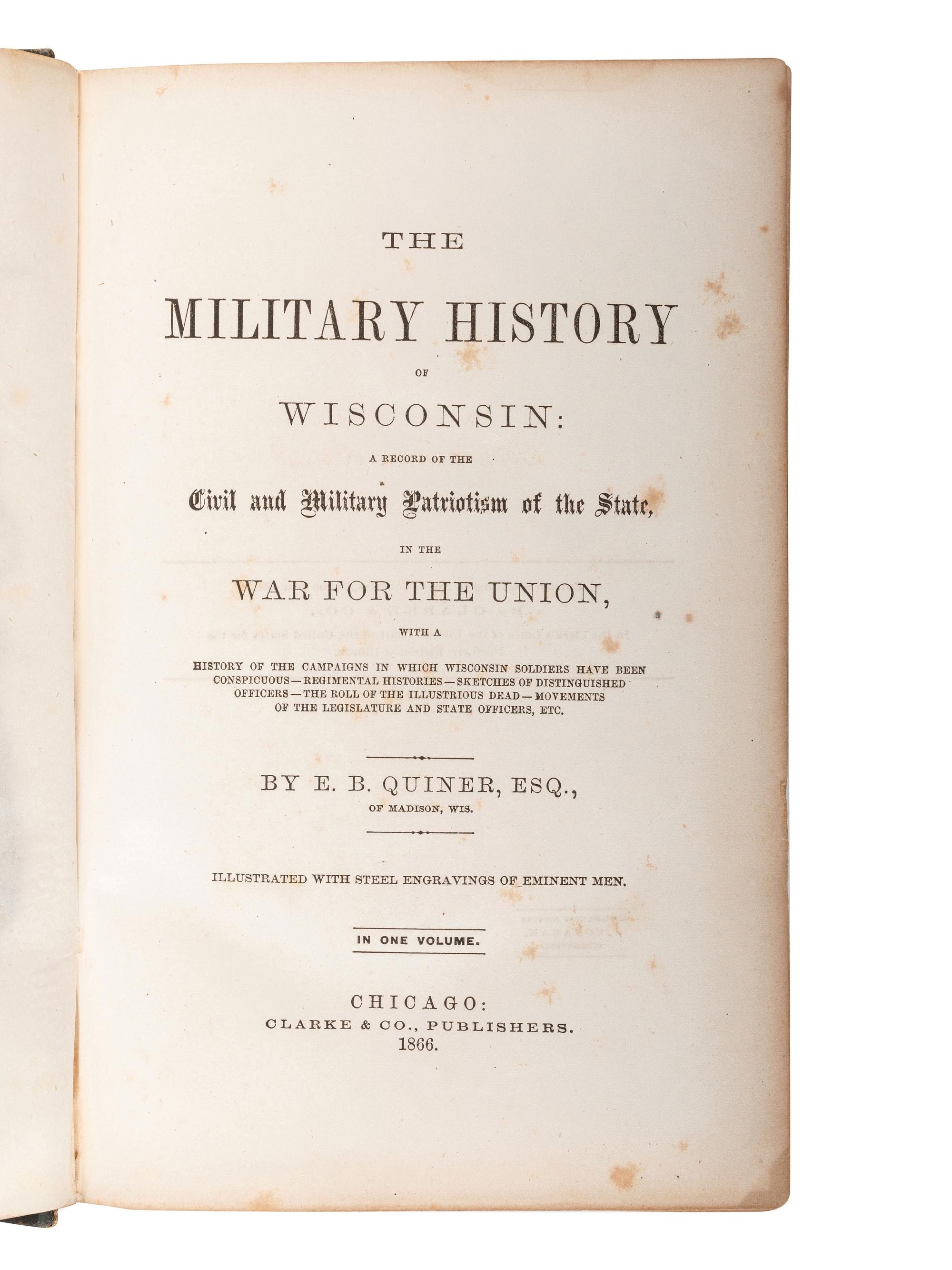 [CIVIL WAR - WISCONSIN]. A group of histories and veteran publications related to Wisconsin in the Civil War, with Medal of Honor recipient provenance, comprising: