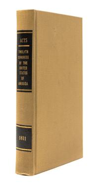 MADISON, JAMES. Acts Passed at the First Session of the Twelfth Congress. [With:] Acts Passed at the Second [...] Wash. City, 1811-13.