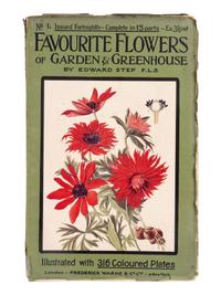 [NATURAL HISTORY]. STEP, Edward (1855-1931) and William WATSON. Favourite Flowers of Garden & Greenhouse . London: Frederick Warne, 1896-97.