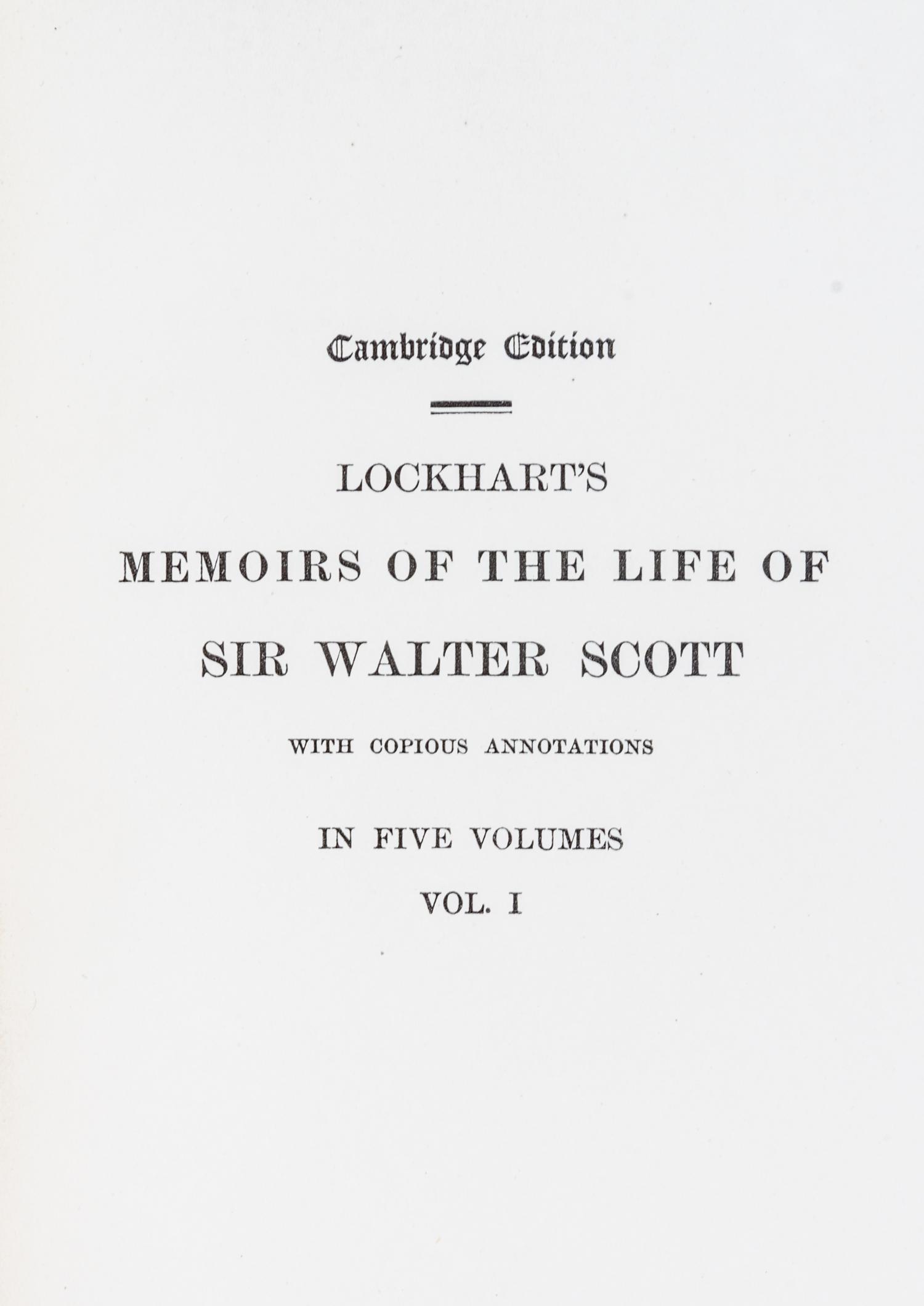 (SCOTT, SIR WALTER) LOCKHART, JOHN GIBSON. Memoirs of the Life of Sir Walter Scott. London, 1901.