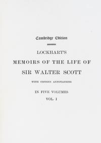 (SCOTT, SIR WALTER) LOCKHART, JOHN GIBSON. Memoirs of the Life of Sir Walter Scott. London, 1901.