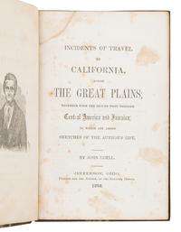 UDELL, John (1795-1874). Incidents of Travel to California, across the Great Plains; together with the return trips through Central America and Jamaica . Jefferson OH: Printed for the author at the Sentinel Office, 1856.