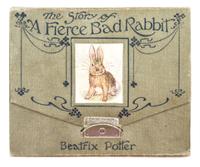 POTTER, BEATRIX. The Story of a Fierce Bad Rabbit. New York and London, [1906] First US edition.