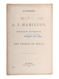 [CIVIL WAR - TEXAS]. HAMILTON, Andrew Jackson (1815-1875). Address of A.J. Hamilton , Military Governor to the People of Texas. New Orleans: The Era Office, 1864.