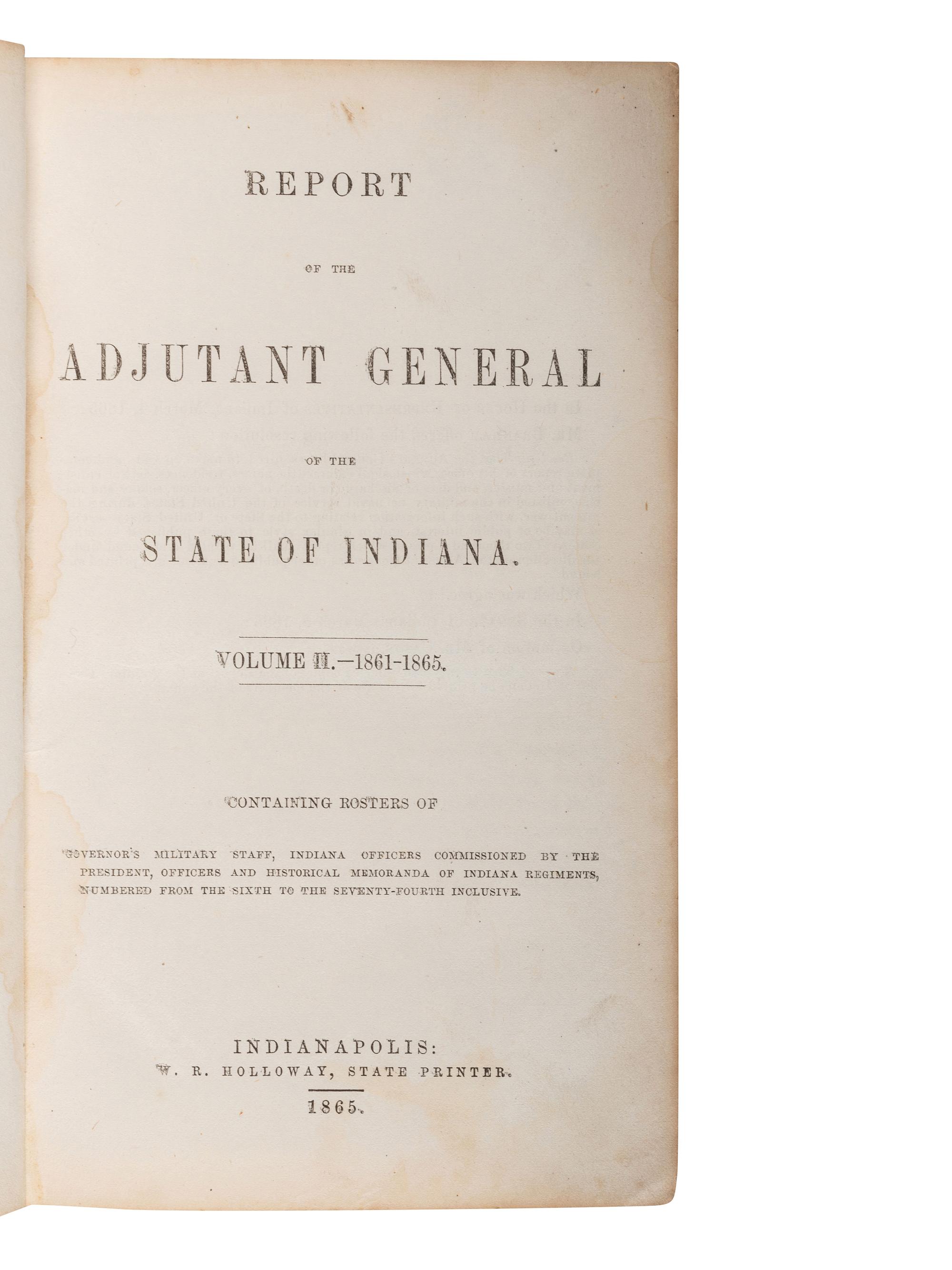[CIVIL WAR - INDIANA]. A group of books regarding Indiana's service during the Civil War, including the complete 8 volume Adjutant General's report, comprising: