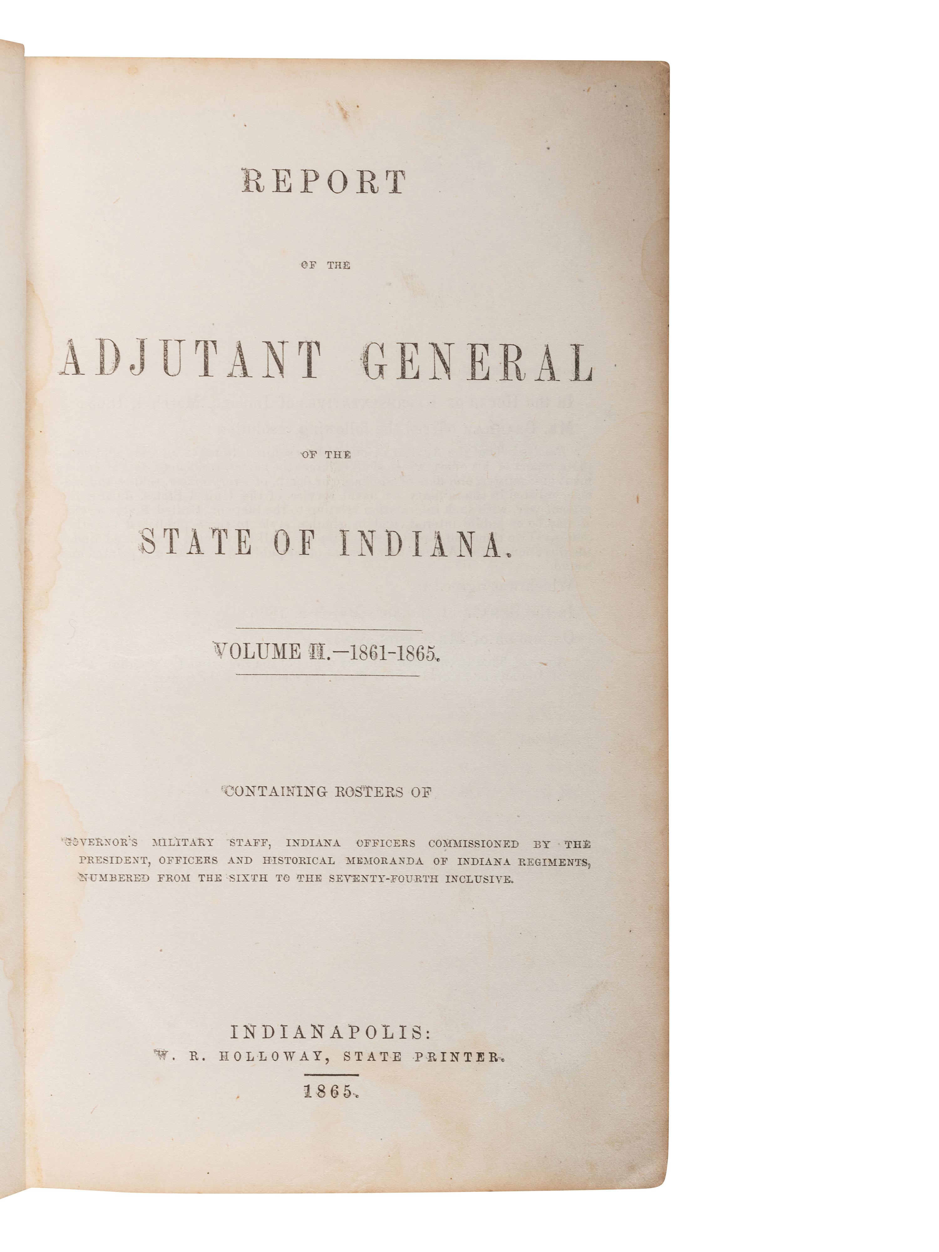 [CIVIL WAR - INDIANA]. A group of books regarding Indiana's service during the Civil War, including the complete 8 volume Adjutant General's report, comprising: