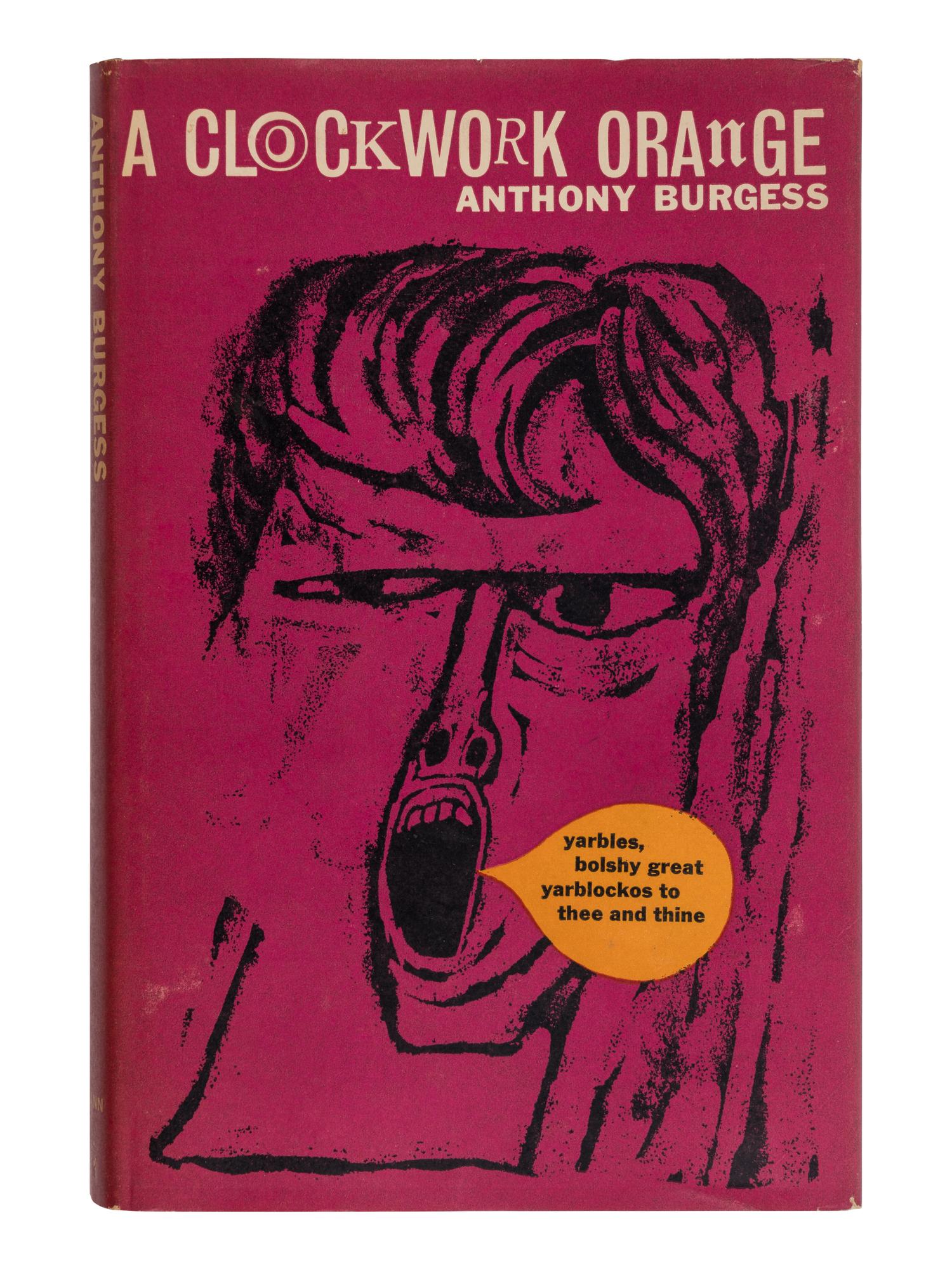 BURGESS, Anthony (1917-1993). A Clockwork Orange . London, et al: Heinemann, 1962.