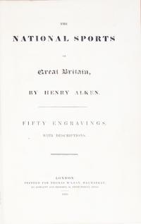[Sporting] Alken, Henry. The National Sports of Great Britain