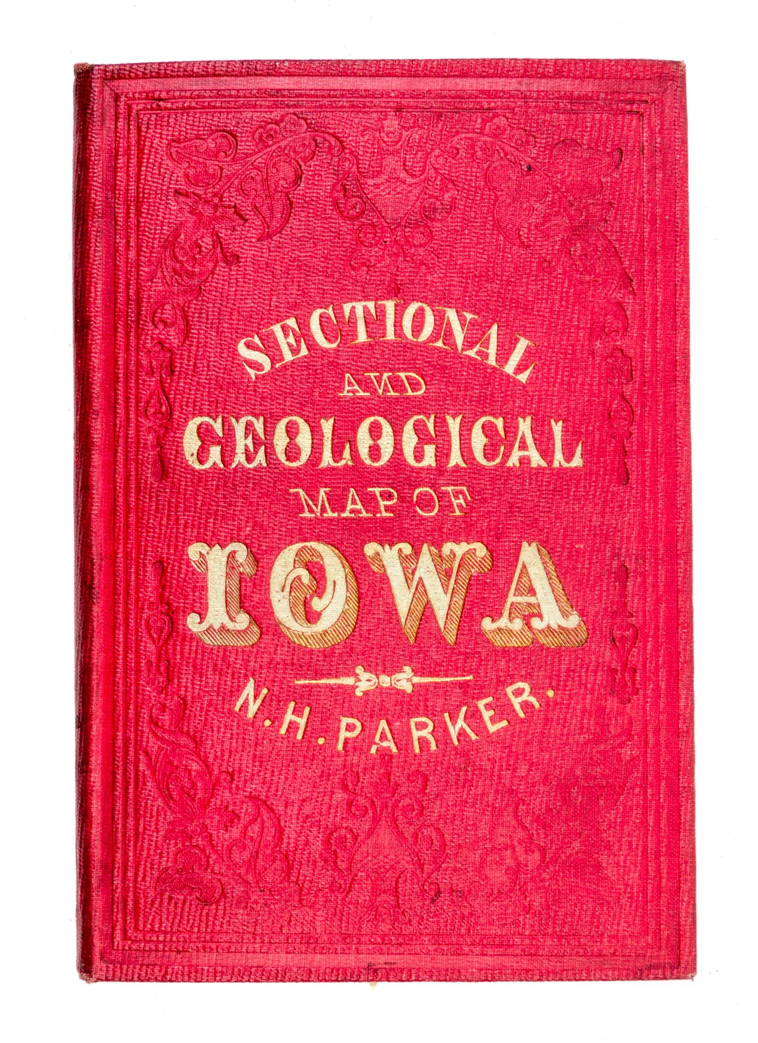 (MAP, IOWA) PARKER, NATHAN H. Parker's Sectional & Geographical Map of Iowa... New York, 1856