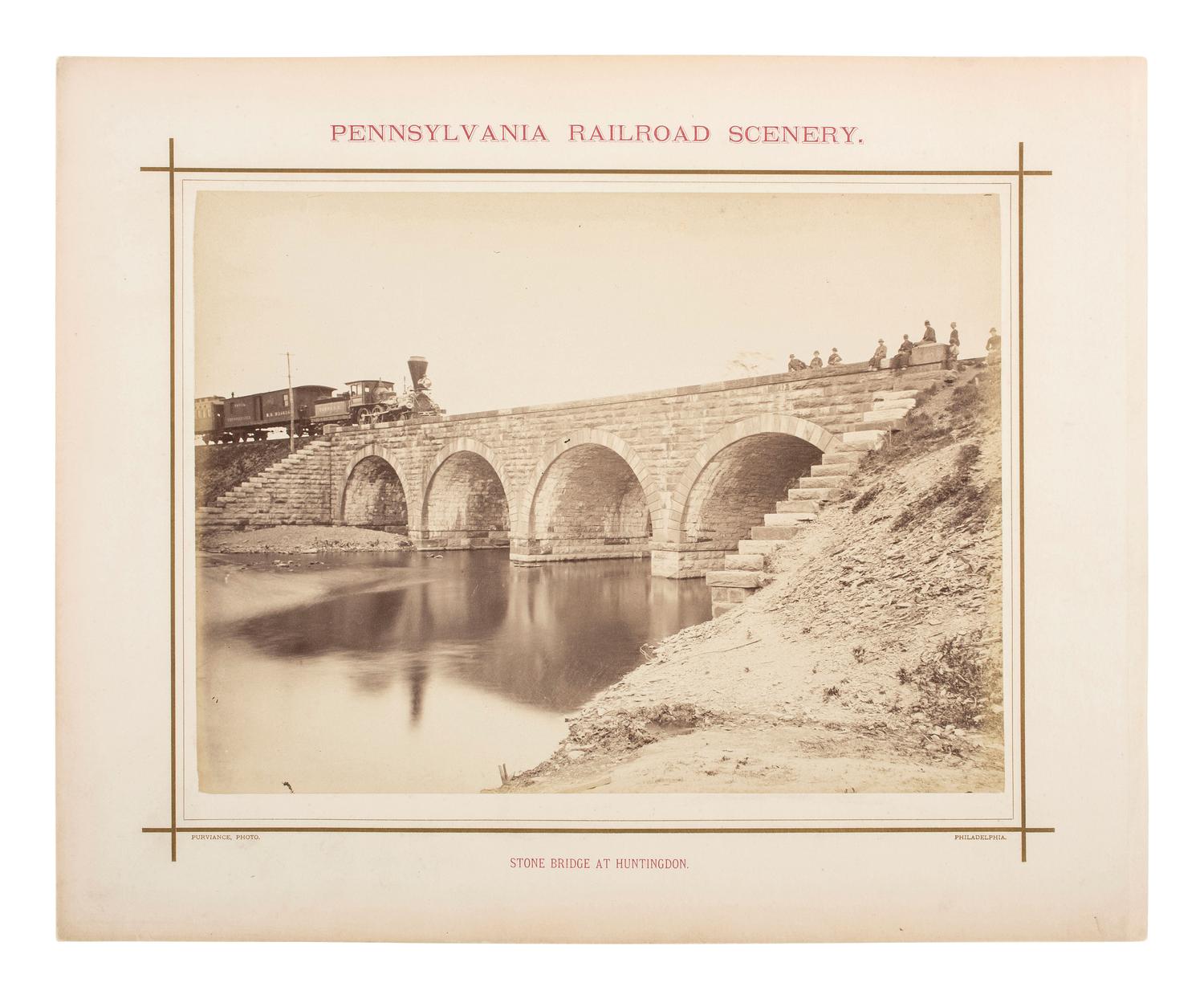 Pennsylvania -- Railroad PURVIANCE, William T., photographer. Pennsylvania Railroad Scenery. Stone Bridge at Huntingdon . Philadelphia, PA: n.d.