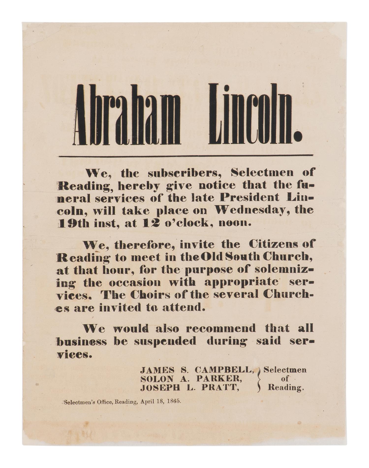 [LINCOLN FUNERAL]. Abraham Lincoln. We, the subscribers, Selectmen of Reading, hereby give notice that the funeral services of the late President Lincoln, will take place on Wednesday, the 19th... Reading, MA: Selectmen's Office, 18 April 1865.