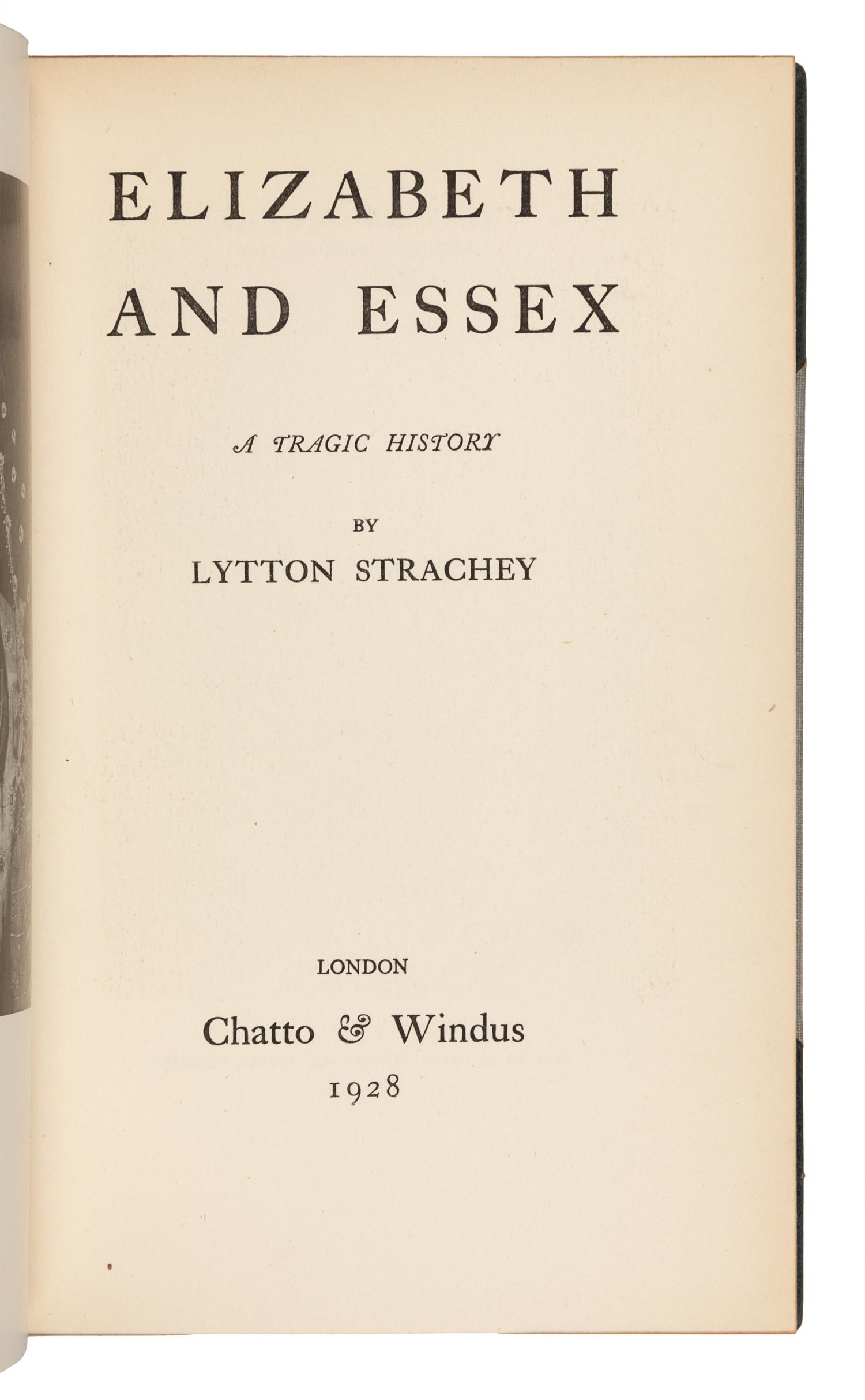 STRACHEY, Lytton (1880-1932). Elizabeth and Essex. A Tragic History. London: Chatto & Windus, 1928.