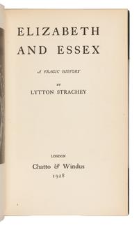 STRACHEY, Lytton (1880-1932). Elizabeth and Essex. A Tragic History. London: Chatto & Windus, 1928.