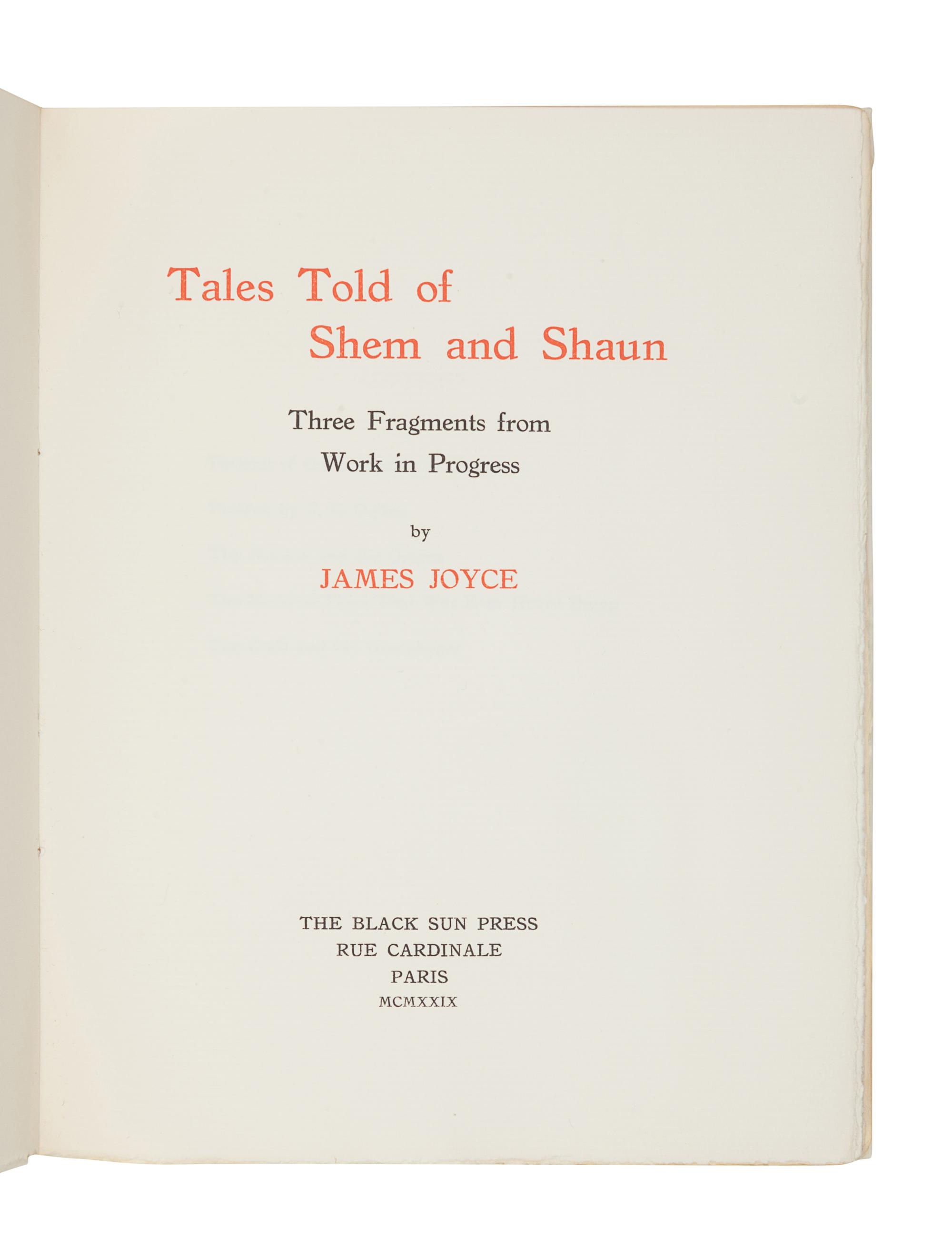 JOYCE, James (1882-1941). Tales Told of Shem and Shaun: Three Fragments from Work in Progress . With a preface by C.K. Ogden. Paris: The Black Sun Press, 1929.