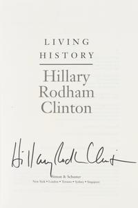CLINTON, HILLARY RODHAM. Living History. New York, 2003. First edition, signed.