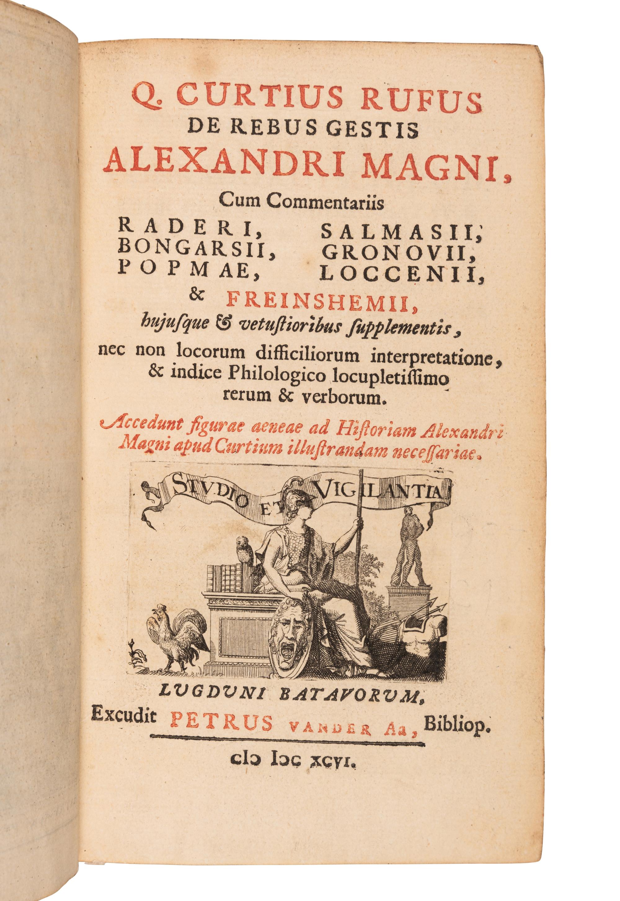 CURTIUS RUFUS, Quintus. De rebus gestis Alexandri Magni, Cum Commentariis Raderi, Salmasii, Bongarsii, Gronovii, Popmae, Loccenii, & Freinshemii . Leiden: Petrus vander Aa, 1696.