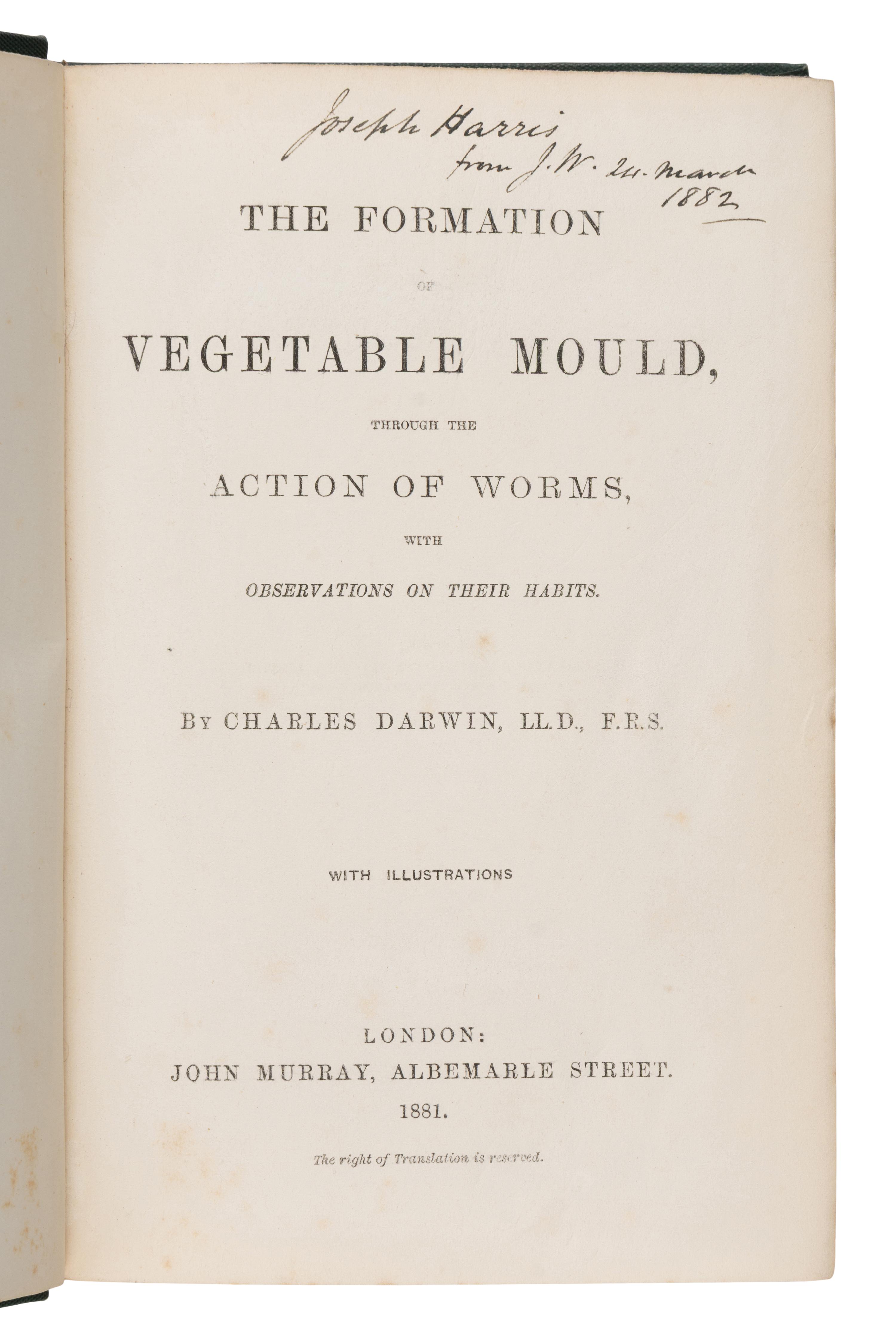 Darwin, Charles (1809-1882). The Formation of Vegetable Mould, through the Action of Worms, with Observations on Their Habits . London: John Murray, 1881.