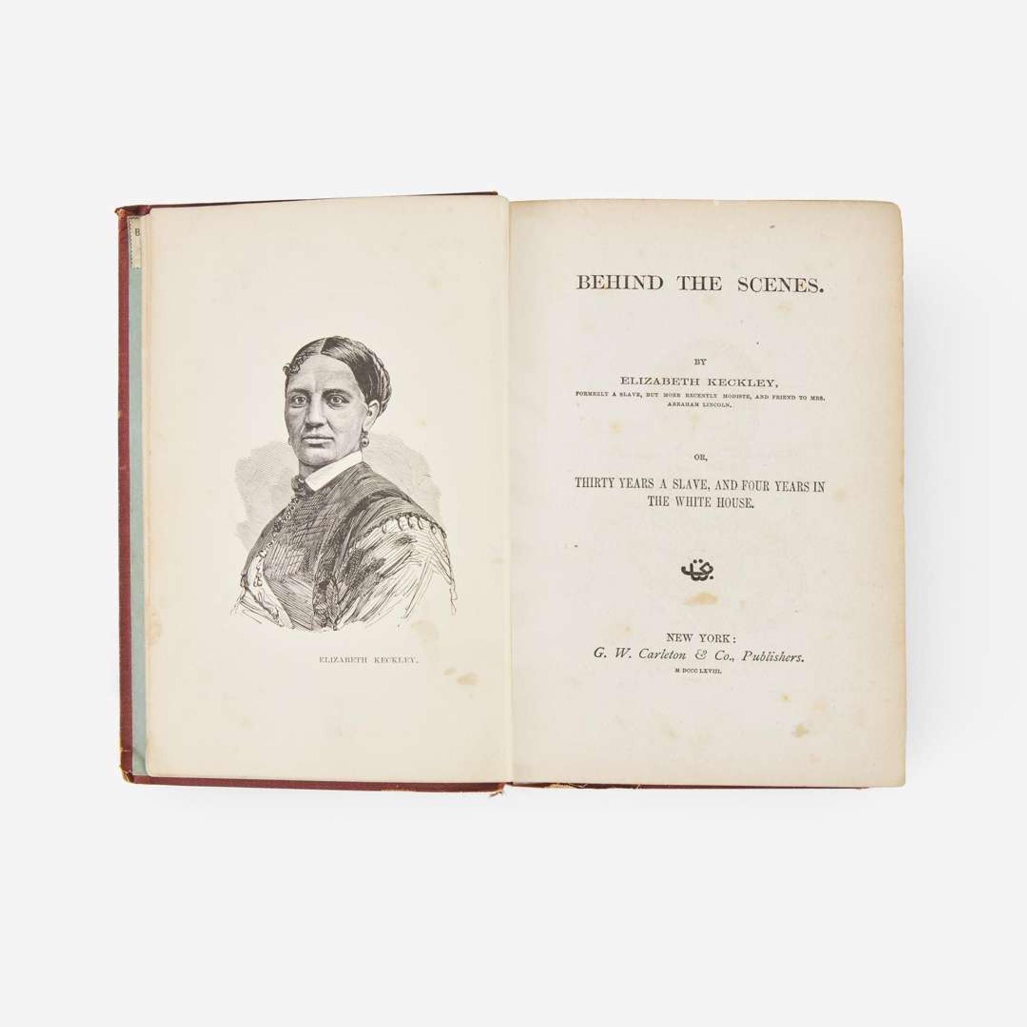[African-Americana] Keckley, Elizabeth Behind the Scenes. Or, Thirty Years a Slave, and Four Years in the White House