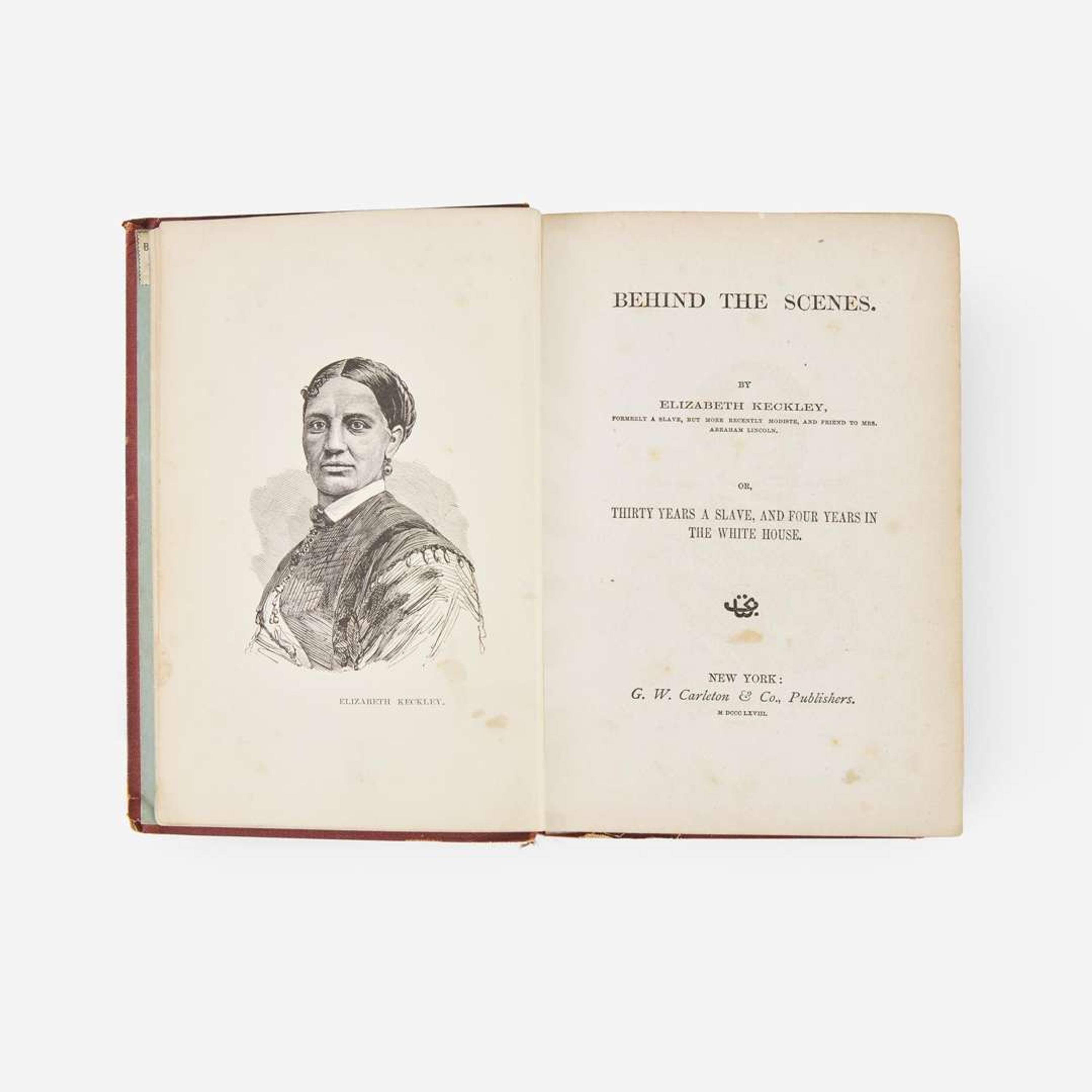 [African-Americana] Keckley, Elizabeth Behind the Scenes. Or, Thirty Years a Slave, and Four Years in the White House