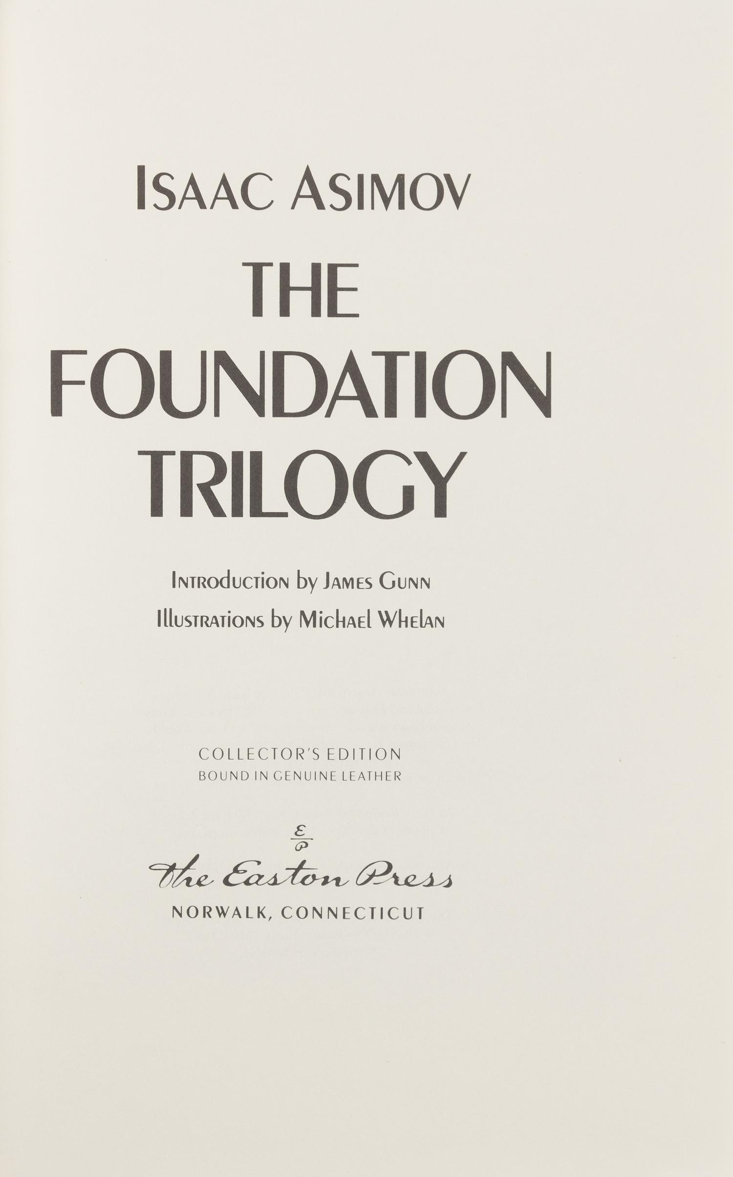 ASIMOV, Isaac (1920-1992). The Foundation Trilogy. Norwalk, CT: The Easton Press, 1988. LIMITED EDITION, SIGNED.