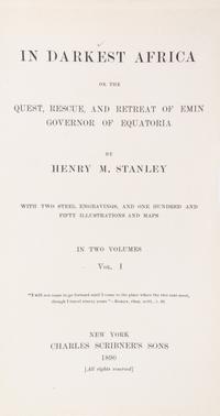 STANLEY, HENRY M. In Darkest Africa... New York, 1890. 2 vols. First US trade edition.