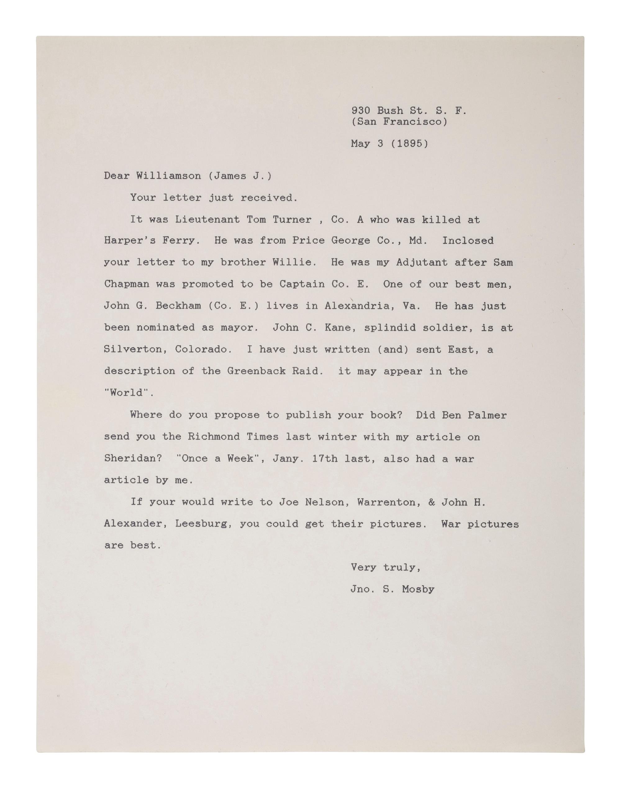 MOSBY, JOHN S. (1833-1916). ALS to James Williamson. [San Francisco], 3 May 1895. Mosby mentions the Greenback Raid and several Rangers by name.