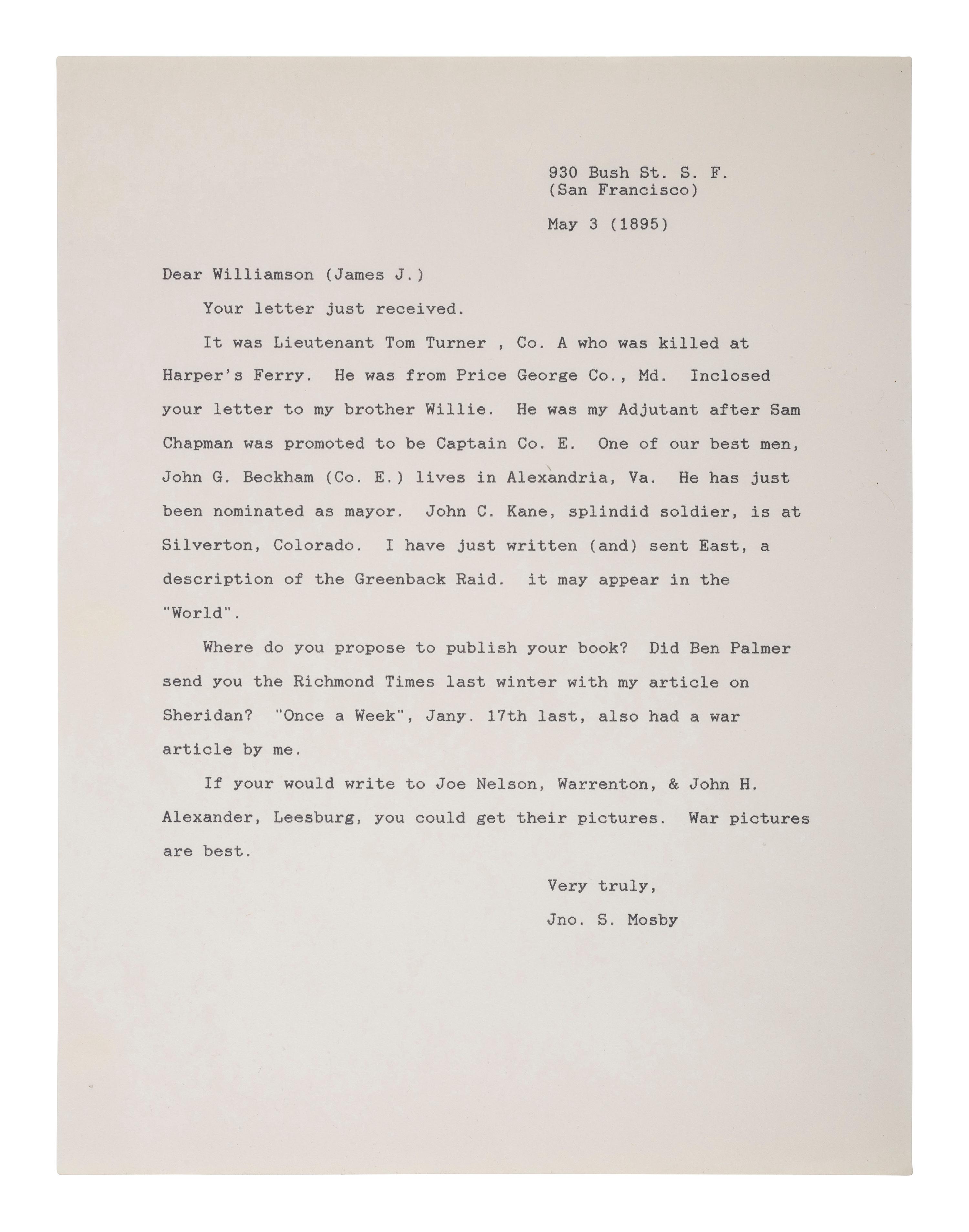 MOSBY, JOHN S. (1833-1916). ALS to James Williamson. [San Francisco], 3 May 1895. Mosby mentions the Greenback Raid and several Rangers by name.