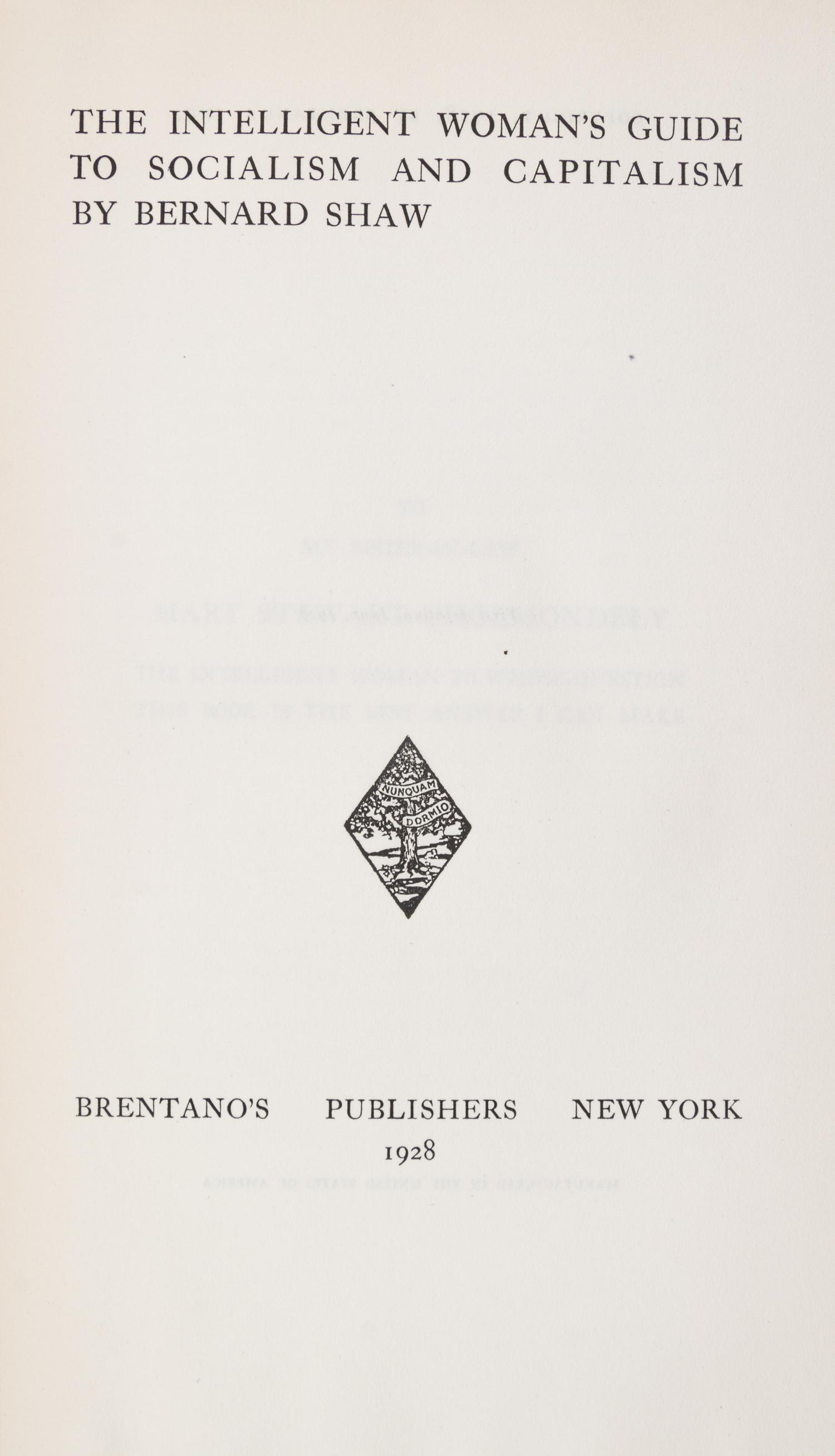 SHAW, BERNARD. The Intelligent Woman's Guide to Socialism and Capitalism. New York, 1928. First ed., dust jacket.