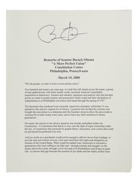 OBAMA, Barack. Duplicated typescript of his speech entitled “A More Perfect Union,” delivered at the Constitution Center in Philadelphia, March 18, 2008. [N.d.]. 10 pp., 4to . SIGNED BY OBAMA at head of the first page. (A few minor creases at edges.) Loose sheets; housed in calf folding case.